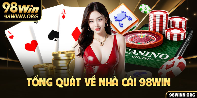 Tổng quát về nhà cái 98WIN